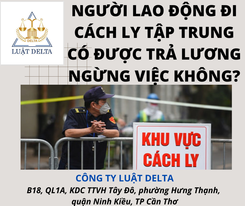 NGƯỜI LAO ĐỘNG ĐI CÁCH LY TẬP TRUNG CÓ ĐƯỢC TRẢ LƯƠNG NGỪNG VIỆC KHÔNG?