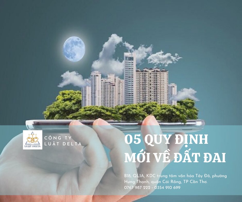 05 QUY ĐỊNH MỚI TỪ 01/9/2021 VỀ ĐẤT ĐAI