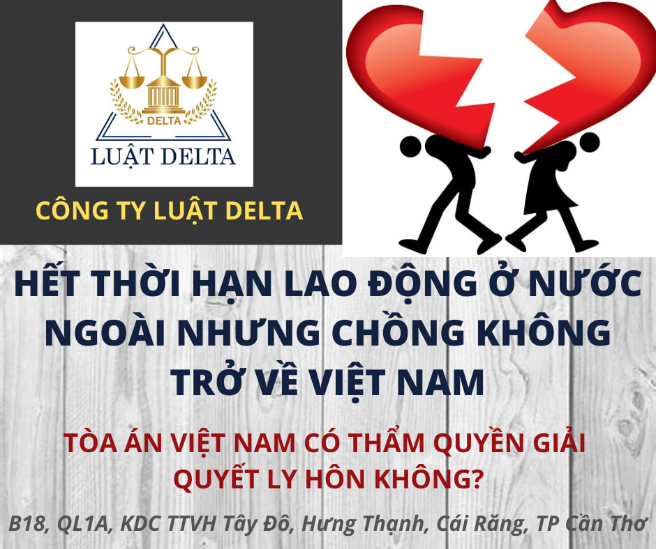 HẾT THỜI HẠN LAO ĐỘNG Ở NƯỚC NGOÀI NHƯNG CHỒNG KHÔNG TRỞ VỀ VIỆT NAM