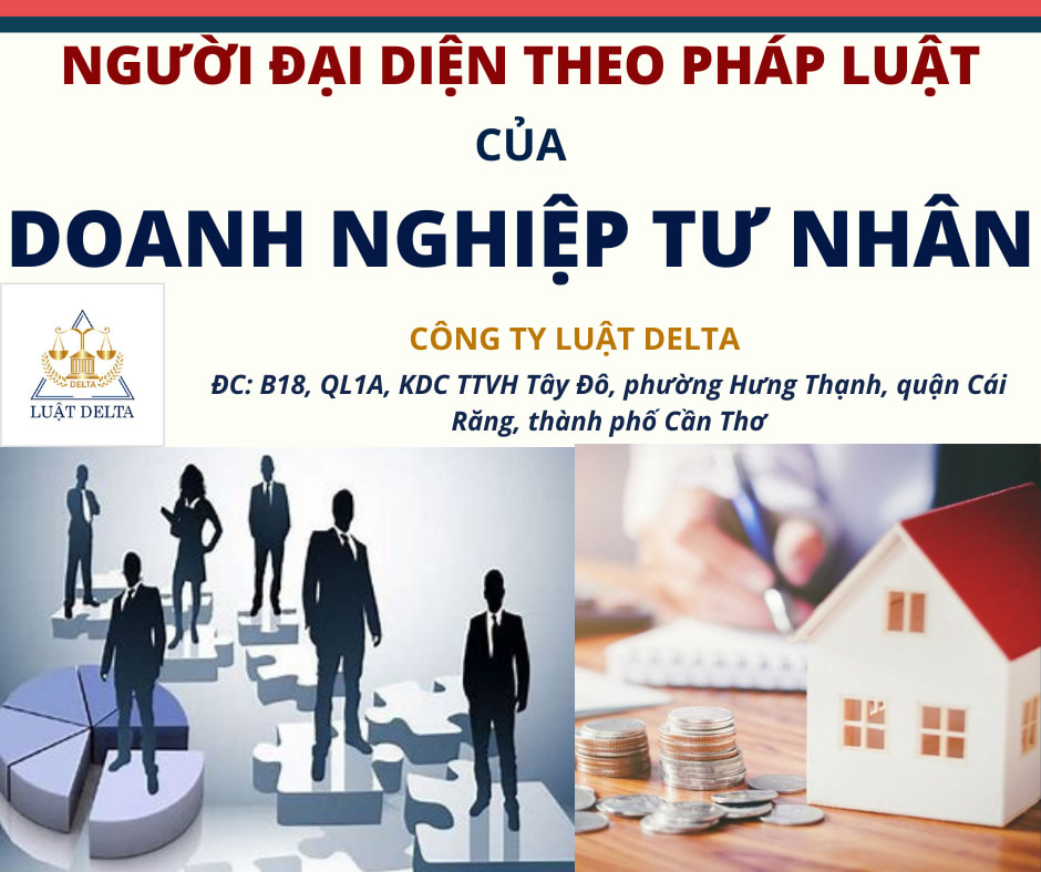 AI LÀ NGƯỜI ĐẠI DIỆN THEO PHÁP LUẬT CỦA DOANH NGHIỆP TƯ NHÂN?