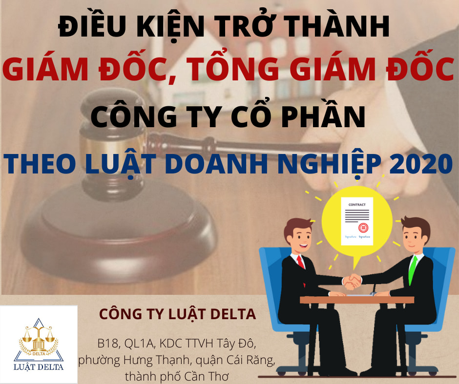 LUẬT DOANH NGHIỆP 2020 QUY ĐỊNH NHƯ THẾ NÀO VỀ CÁCH THỨC HOẠT ĐỘNG VÀ ĐIỀU KIỆN TRỞ THÀNH GIÁM ĐỐC, TỔNG GIÁM ĐỐC CÔNG TY CỔ PHẦN?