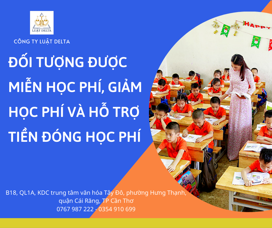 ĐỐI TƯỢNG ĐƯỢC MIỄN HỌC PHÍ, GIẢM HỌC PHÍ VÀ HỖ TRỢ TIỀN ĐÓNG HỌC PHÍ