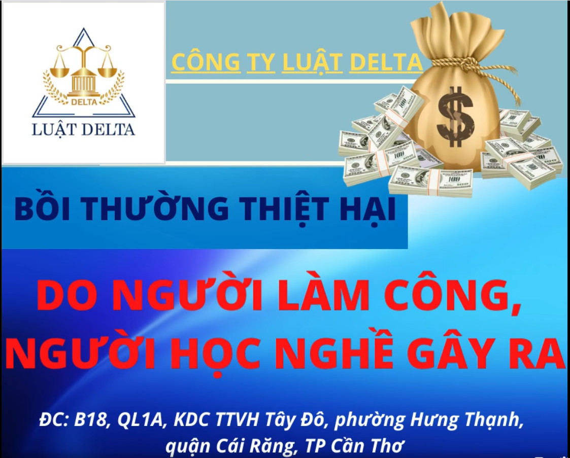 THIỆT HẠI DO NGƯỜI LÀM CÔNG, NGƯỜI HỌC NGHỀ GÂY RA, AI LÀ NGƯỜI CHỊU TRÁCH NHIỆM BỒI THƯỜNG?